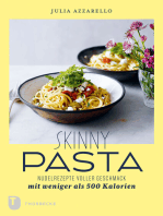 Skinny Pasta: Nudelrezepte voller Geschmack mit weniger als 500 Kalorien