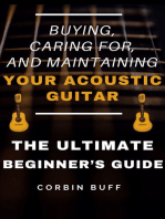 Choosing, Caring For, and Maintaining an Acoustic Guitar: The Ultimate Beginner's Buying Guide