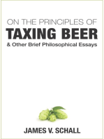 On the Principles of Taxing Beer: and Other Brief Philosophical Essays