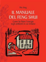 Il manuale del feng shui: Come far fluire l'energia negli ambienti in cui viviamo.