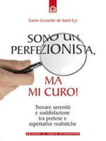 Sono un perfezionista, ma mi curo!