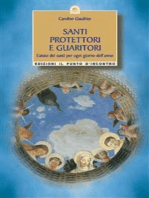 Santi protettori e guaritori: L'aiuto dei santi per ogni giorno dell'anno.