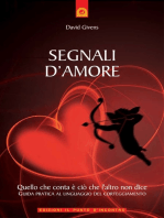 Segnali d'amore: Quello che conta è ciò che l'altro non dice - Guida pratica al linguaggio del corteggiamento