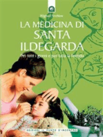 La medicina di santa Ildegarda: Per tutti i giorni e per tutta la famiglia.
