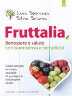 Fruttalia: Benessere e salute con buonsenso e semplicità Come attivare le capacità innate del proprio corpo