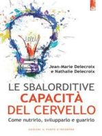 Le sbalorditive capacità del cervello: Come nutrirlo, svilupparlo e guarirlo.