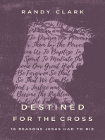 Destined for the Cross: 16 Reasons Jesus Had to Die