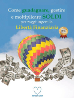 Come guadagnare, gestire e moltiplicare SOLDI per raggiungere la libertà finanziaria