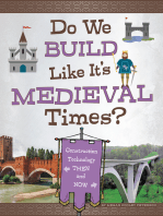 Do We Build Like It's Medieval Times?: Construction Technology Then and Now
