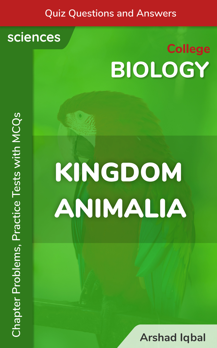 kingdom animalia multiple choice questions and answers mcqs quiz practice tests problems with answer key college biology worksheets quick study guide by arshad iqbal ebook scribd