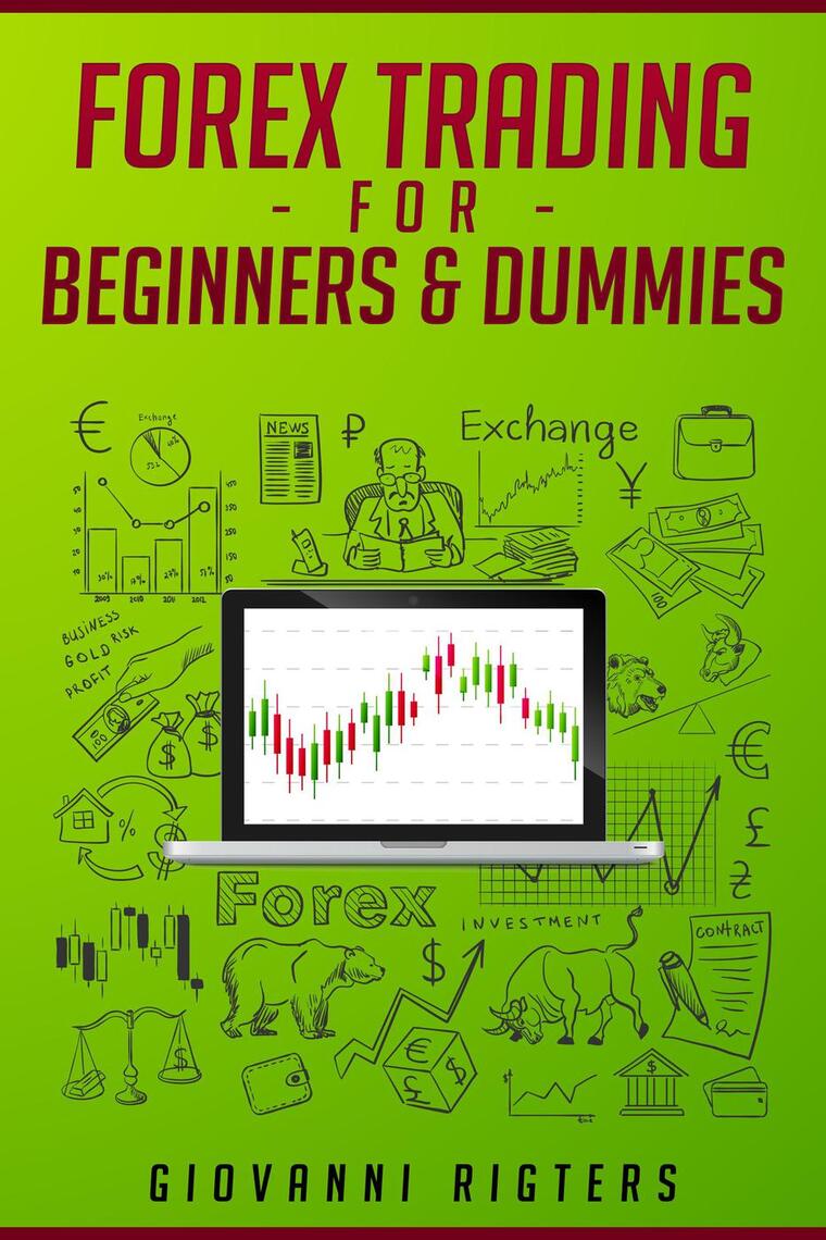 Read Forex Trading for Beginners & Dummies Online by Giovanni Rigters
