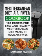 Mediterranean Diet Air Fryer Cookbook: 100 Recipes For Easy And Healthy Mediterranean Diet Meals In Your Air Fryer
