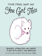 You're Strong, Smart, and You Got This: Drawings, Affirmations, and Comfort to Help with Anxiety and Depression (Art Therapy, For Fans of You Can Do All Things)