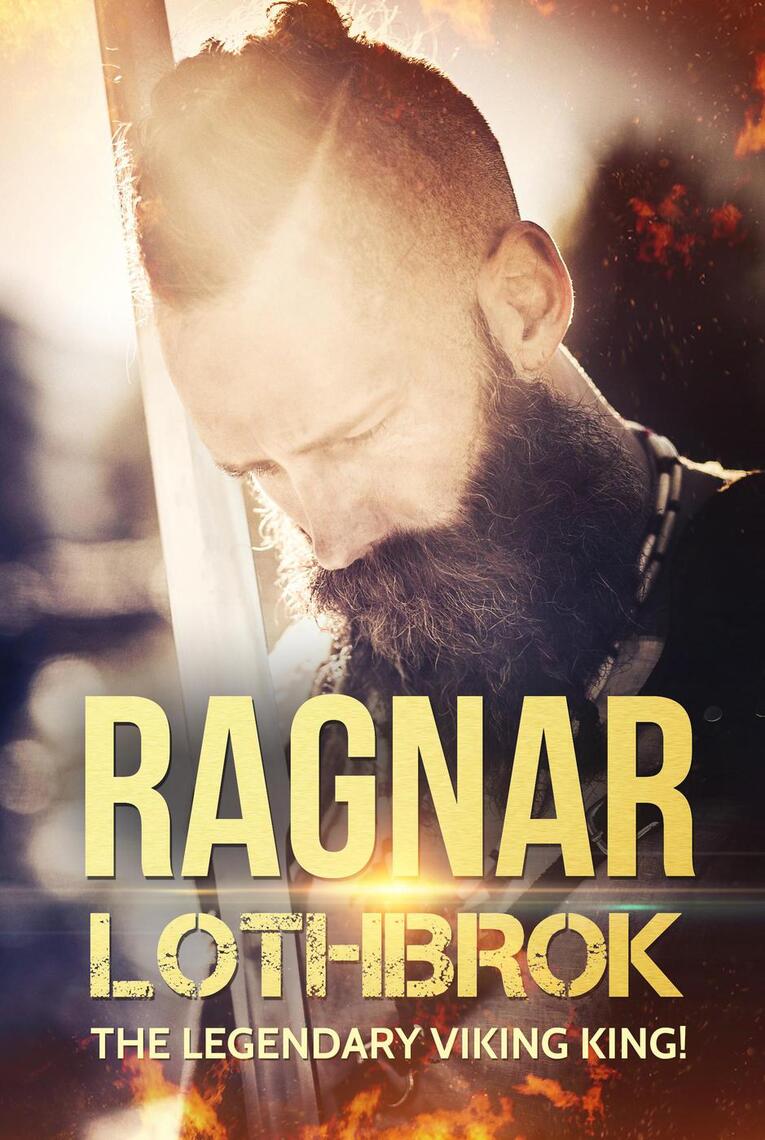 Ragnar Lothbrok: The Legendary Viking King! by Mark Spratt (Ebook ...