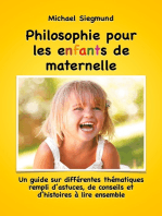 Philosophie pour les enfants de maternelle: Un guide sur différentes thématiques rempli d'astuces, de conseils et d'histoires à lire ensemble