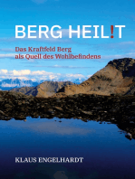 Berg heil!t: Das Kraftfeld Berg als Quell des Wohlbefindens