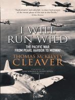 I Will Run Wild: The Pacific War from Pearl Harbor to Midway