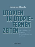 Utopien in utopiefernen Zeiten: Zukunftsdiskurse am Ende der fortschrittlichen Moderne