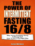 The Power Of Intermittent Fasting 16/8: Why You're Probably Doing It Wrong And How To Do It The Right Way