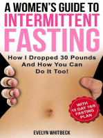 A Women's Guide To Intermittent Fasting: How I Dropped 30 Pounds And How You Can Do It Too!