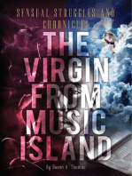Sensual Struggles and Chronicles - The Virgin From Music Island