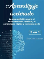 Aprendizaje acelerado: La guía definitiva para el entrenamiento cerebral, el aprendizaje rápido y la mejora de la memoria
