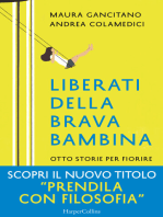 Liberati della brava bambina: Otto storie per fiorire