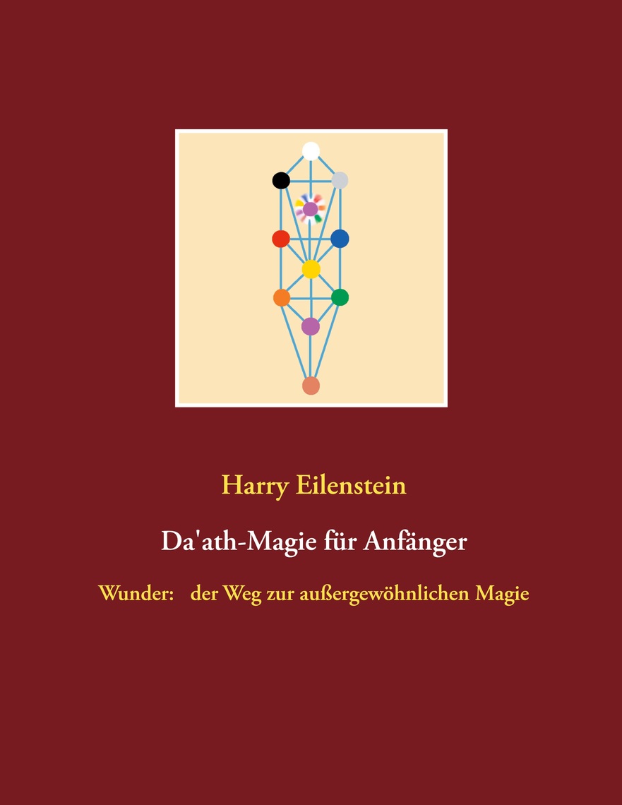 Lesen Sie Da'ath-Magie für Anfänger von Harry Eilenstein ...