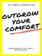 Outgrow Your Comfort: 6 Step Guide to Live a More Satisfying Life