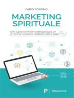 Marketing Spirituale: Come superare i limiti del marketing strategico con un mix di comunicazione, meditazione, etica e magia.