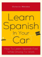 Learn Spanish In Your Car: How To Learn Spanish Fast While Driving To Work