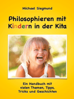 Philosophieren mit Kindern in der Kita: Ein Handbuch mit vielen Themen, Tipps, Tricks und Geschichten. Neuausgabe