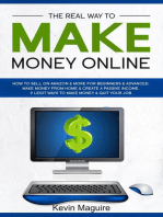 The Real Way to Make Money Online: How to Sell on Amazon & More for Beginners & Advanced. Make Money From Home & Create a Passive Income. 9 Legit Ways to Make Money & Quit Your Job.