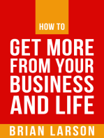 How To Get More From Your Business And Life