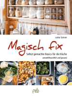 Magisch fix: Selbst gemachte Basics für die Küche - umweltfreundlich und gesund