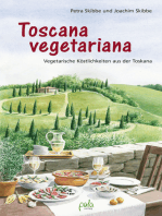 Toscana vegetariana: Vegetarische Köstlichkeiten aus der Toskana