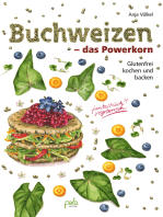 Buchweizen - das Powerkorn: Glutenfrei kochen und backen - fantastisch vegetarisch