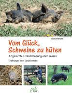 Vom Glück, Schweine zu hüten: Artgerechte Freilandhaltung alter Rassen - Erfahrungen einer Schweinehirtin
