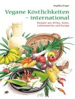 Vegane Köstlichkeiten - international: Rezepte aus Afrika, Asien, Lateinamerika und Europa