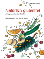 Natürlich glutenfrei: Alltagsratgeber bei Zöliakie und Sprue