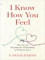 I Know How You Feel: The Joy and Heartbreak of Friendship in Women's Lives