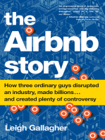 The Airbnb Story: How Three Ordinary Guys Disrupted an Industry, Made Billions . . . and Created Plenty of Controversy