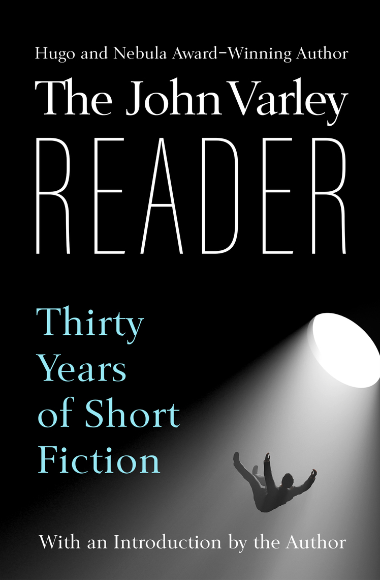 Read The John Varley Reader Online by John Varley Books