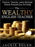 The Wealthy English Teacher: Teach, Travel, and Secure your Financial Future