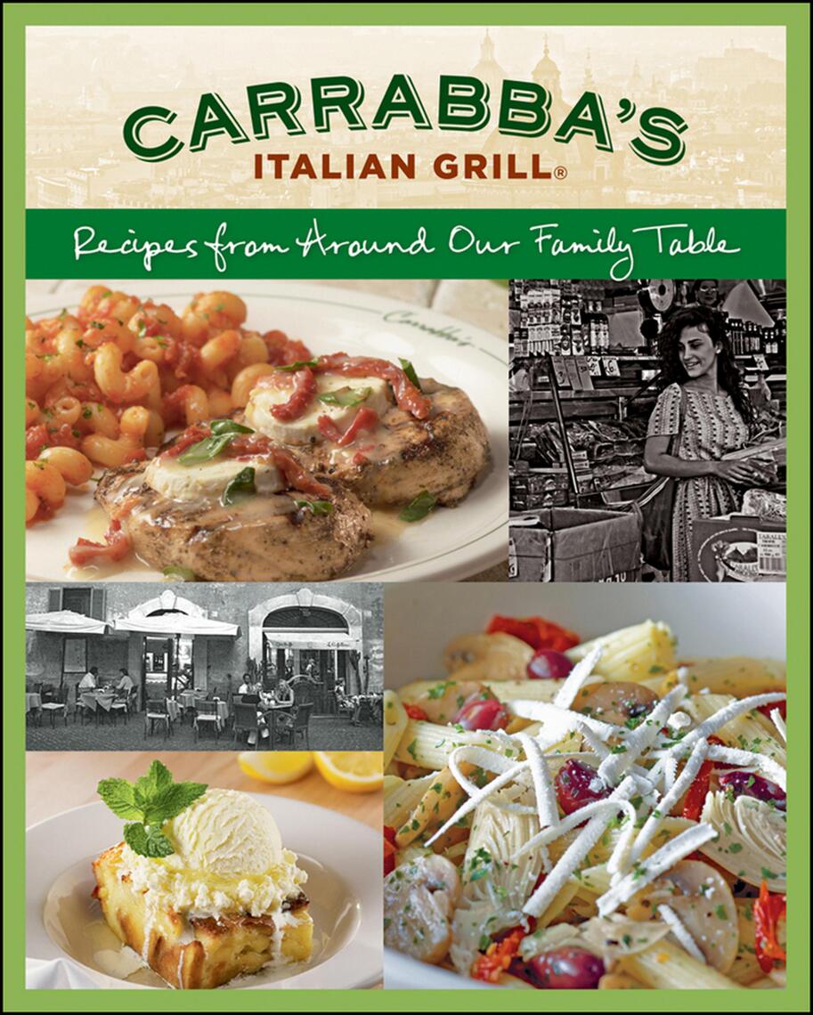 Recipes from Around Our Family Table by Carrabba's Italian Grill