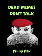 Dead Mimes Don't Talk