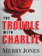 The Trouble With Charlie: A Novel