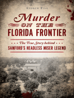 Murder on the Florida Frontier: The True Story behind Sanford's Headless Miser Legend
