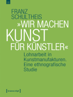 »Wir machen Kunst für Künstler«: Lohnarbeit in Kunstmanufakturen. Eine ethnografische Studie