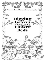 Digging Graves in Flower Beds: Poetry, #1